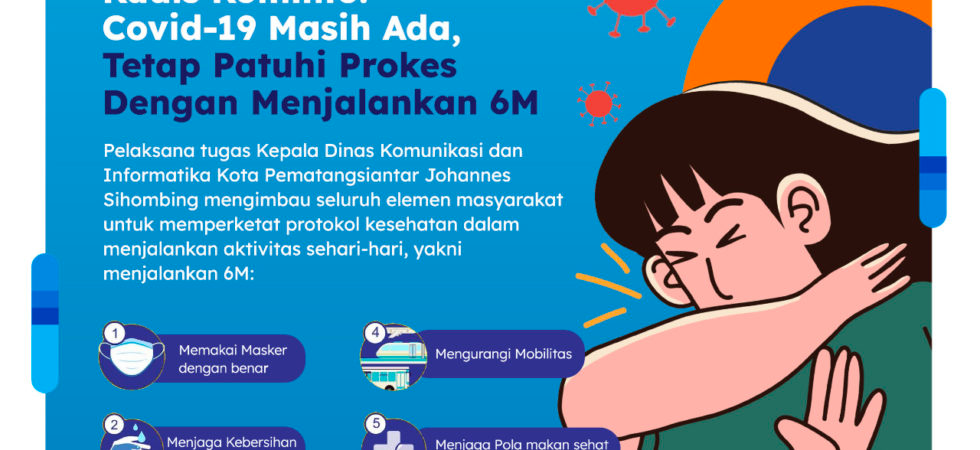 KADIS KOMINFO: COVID-19 MASIH ADA, TETAP PATUHI PROKES DENGAN MENJALANKAN 5 M